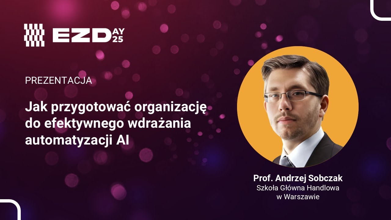 EZDAY 2025: Jak przygotować organizację do efektywnego wdrażania automatyzacji AI